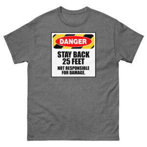Danger Stay Back T-Shirt